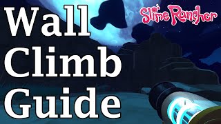 How To Wall Climb - Slime Rancher Trick Guide