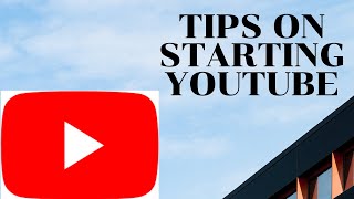 Tips on Starting YouTube