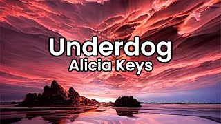 Underdog- Alicia Keys | Lyrics