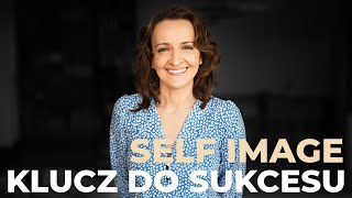 Self-Image | Obraz Siebie kluczem do Sukcesu