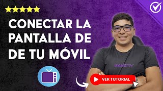 Cómo CONECTAR la PANTALLA de tu MÓVIL a un Smart TV | 📲 Transmite tu Pantalla 📺