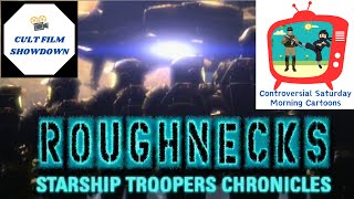 Roughnecks Starship Troopers Chronicles! Controversial Saturday Morning Cartoons Cult Film Showdown