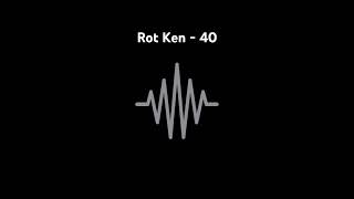 Rot Ken - 40 #unreleased