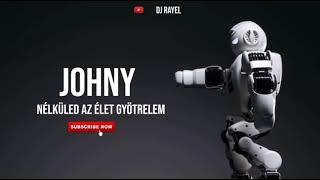 Johny-Nélküled az élet gyötrelem