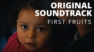 First Fruits  - Original Soundtrack | HeartCry Films