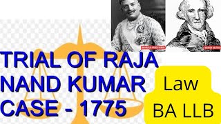 Trial Of Raja Nand Kumar Case 1775 || Legal History Law Students   राजा नंद कुमार case In Bilingual😕