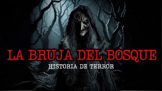 LA BRUJA DEL BOSQUE | Historias BRUJAS SINIESTRAS