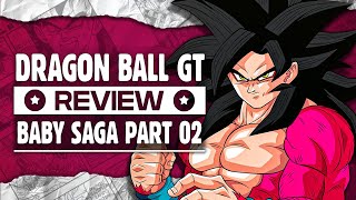 Dragon Ball GT Review: Baby Saga (PART 2)