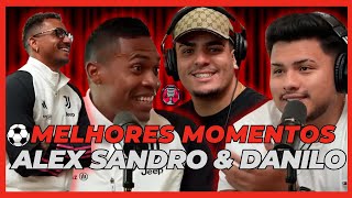 ALEX SANDRO & DANILO - MELHORES MOMENTOS