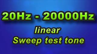 Linear 20Hz 20000Hz (20kHz) Sweep Test Sound  - MAXIMUM HUMAN HEARING RANGE