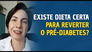 Qual é a dieta certa para reverter o pré-diabetes?