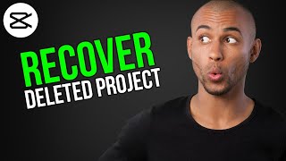 How To Recover Deleted Project In Capcut - A to Z