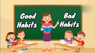 Good Habits And Bad Habits | Good Habits For Kids | Good Habits | Good Manners