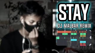 DJ STAY REMIX (DJ MALBAR) VIRAL TIK TOK 2021