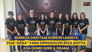 Tidak Seperti Film Horror Umumnya. Film "Dosa" yg Diproduceri Reza Aditya Menyatukan Berbagai Genre