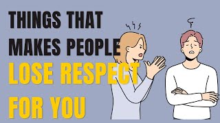 6 things that makes people lose respect for you