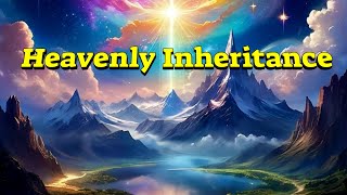 Heavenly Inheritance #god #heaven #christianfaith #jesuschrist