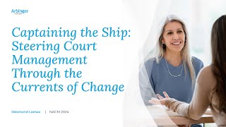 Closing Plenary  Captaining the Ship  Steering Court Management Through the Currents of Change