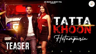 TATTA KHOON || TEASER || HETAMPURIA || RICKY PAL || NEW PUNJABI SONG 2023