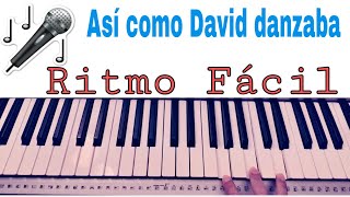 ASÍ COMO DAVID DANZABA PIANO FÁCIL | COMO HACER RITMO BÁSICO EN PIANO