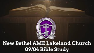 New Bethel AME Lakeland Church Welcomes You To 09/04 Bible Study!