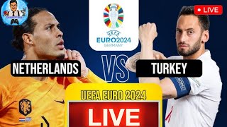 🔴 LIVE||Netherlands vs Turkey||UEFA Euro 2024 Quarter Final||Watch UEFA Euro 2024||Live Streaming