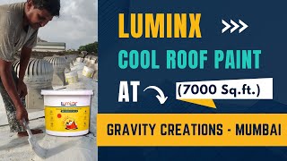 LuminX: Cool Roof Paint at Gravity Creations Mumbai (7000 Sq.ft.) #luminx #coolroof #summer