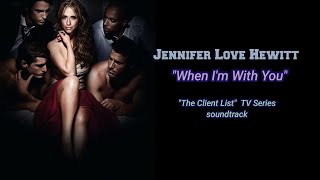 Jennifer Love Hewitt - When I'm With You (From : The Client List TV Series soundtrack)