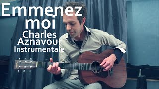 Emmenez-moi (Charles Aznavour | Instrumentale guitare+tablatures)