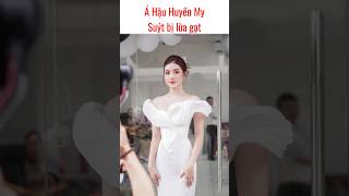 Á Hậu Huyền My suýt bị lừa #huyềnmy #áhậuhuyềnmy #tintuc #trending #news #shortvideo