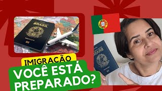 Será que você está preparado para Imigrar? 🇵🇹