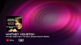 Whitney Houston - It's Not Right but It's Okay (Shlomi Shanti Remix)