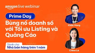 Prime Day - Bùng nổ doanh số với Tối ưu Listing và Quảng Cáo | Amazon Live Webinar