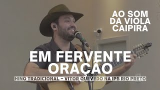 Em Fervente Oração - Vitor Quevedo na IPB Rio Preto