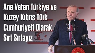 Ana Vatan Türkiye ve Kuzey Kıbrıs Türk Cumhuriyeti Olarak Sırt Sırtayız