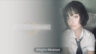 Aesthetic transition tutorial - alight motion