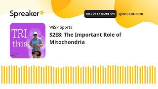 S2E8: The Important Role of Mitochondria