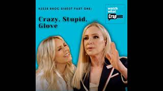 #2529  RHOC S18E07 Part One: Crazy, Stupid, Glove