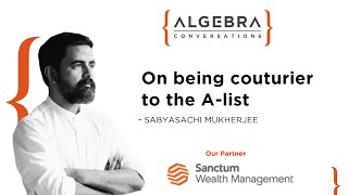 Sabyasachi on being a couturier to the A-list