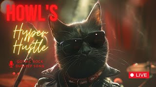 Howl's Hyper Hustle - Song for menacing kitty cat