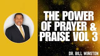 The Power of Prayer & Praise Vol 3   Dr  Bill Winston