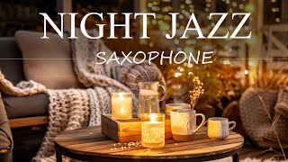 Saxophone Jazz & Soft Late Night Jazz Music | Relax Sax Piano Background Music for Peaceful Evening