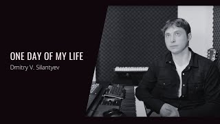 Dmitry V. Silantyev - One Day Of My Life (documentary)