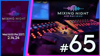 Mixing Night with Ken Lewis - CHATROLL Q&A Night 2/14/24