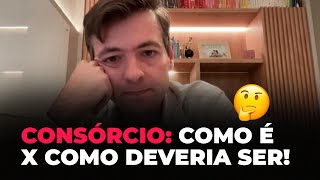 CONSÓRCIO: COMO É X COMO DEVERIA SER!