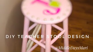 DIY Teacher Stool Design