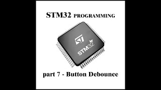 STM32 programming part 7 - Button Debounce