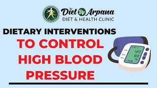 Dietary Interventions To Control High Blood Pressure || #hypertension || #dietbyarpana