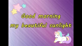 Good morning my beautiful sunlight ❤💕 Good Morning Wishes - For my special someone❤❤