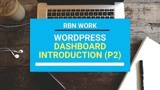 WordPress Dashboard/Admin Panel Introduction Part 2 | New Updated Version | Rbn Work